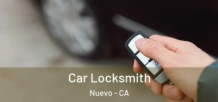 Car Locksmith Nuevo - CA