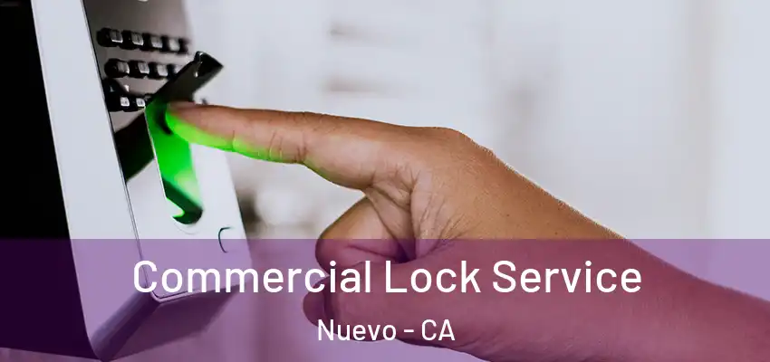  Commercial Lock Service Nuevo - CA