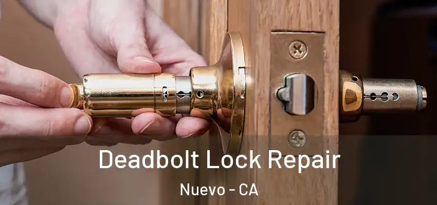  Deadbolt Lock Repair Nuevo - CA