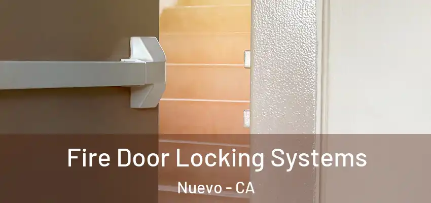 Fire Door Locking Systems Nuevo - CA