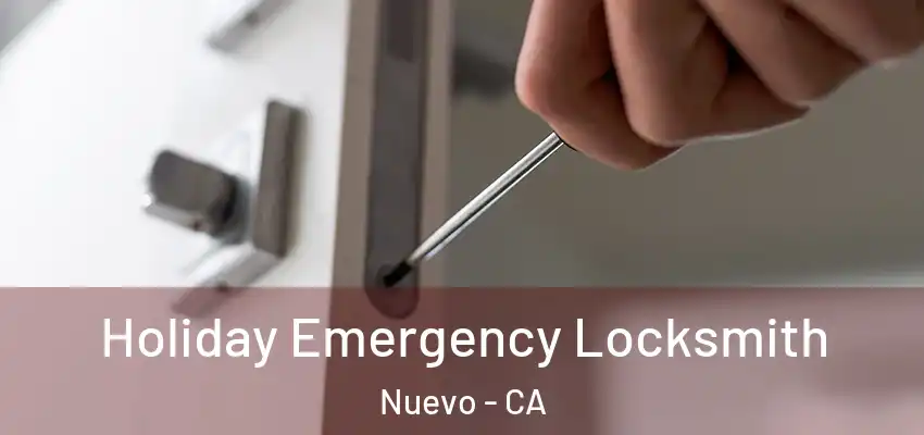  Holiday Emergency Locksmith Nuevo - CA