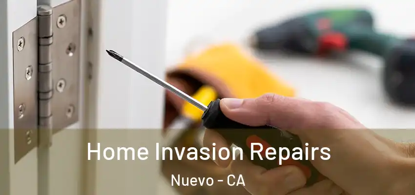  Home Invasion Repairs Nuevo - CA
