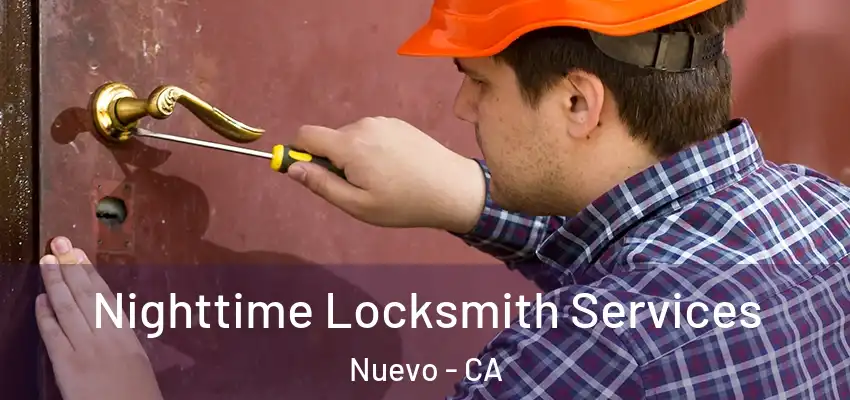 Nighttime Locksmith Services Nuevo - CA