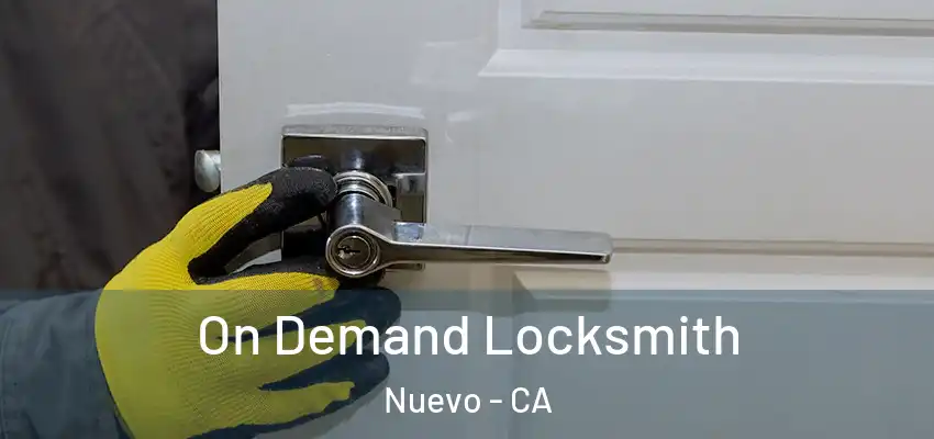On Demand Locksmith Nuevo - CA