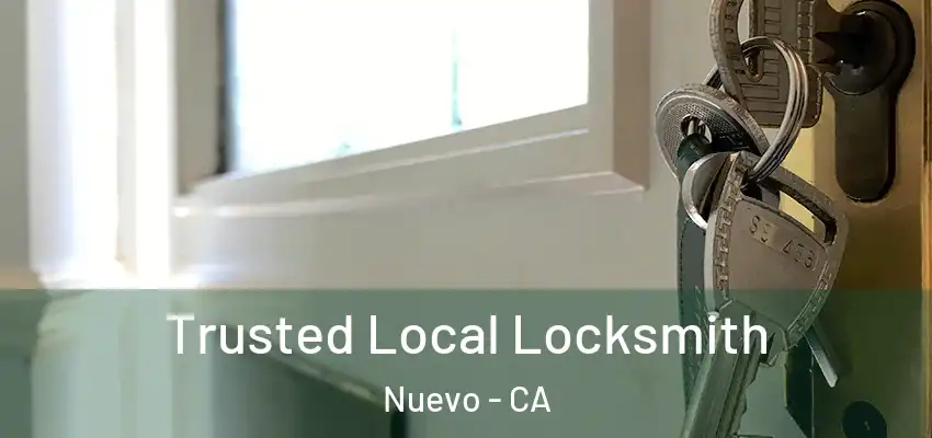 Trusted Local Locksmith Nuevo - CA